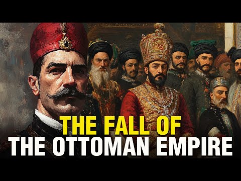 The Fall of the Ottoman Empire - The Sick Man of Europe