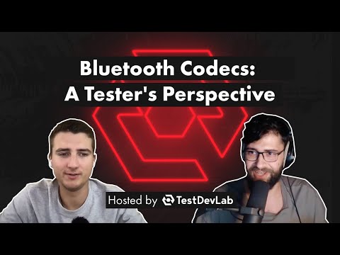 #15 Bluetooth Codecs: A Tester's Perspective