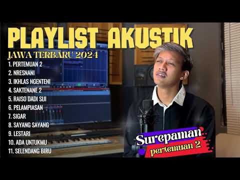 PERTEMUAN 2 - SUREPMAN COVER AKUSTIK JAWA TRENDING 2024 || FULL ALBUM LAGU JAWA TERBARU