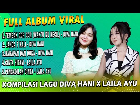 Full Album Diva Hani X Laila Ayu - Waktu Ku Kecil X Janda 7 Kali