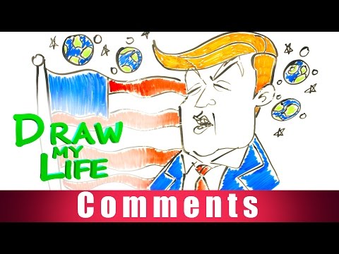 DRAW MY LIFE - Donald Trump (The Musical) COMMENTS