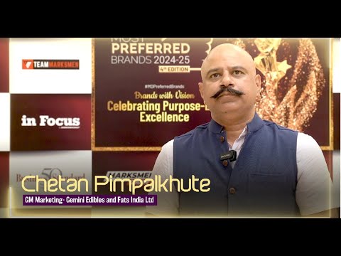 Chetan Pimpalkhute, GM Marketing- Gemini Edibles and Fats India Ltd.