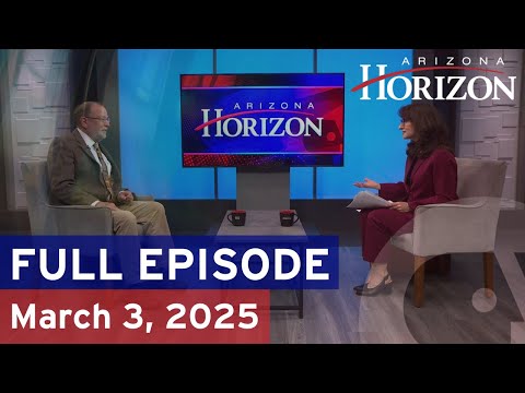 Arizona Horizon | March 3, 2025 | Full episode