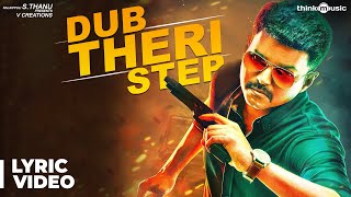 Dub Theri Step with Lyrics | Theri | Vijay, Samantha, Amy Jackson | Atlee | G.V.Prakash Kumar