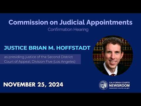 Commission on Judicial Appointments: Justice Brian M. Hoffstadt