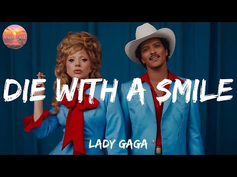 Die With A Smile - Lady Gaga (Lyrics) Adele, spring gang, Keane (Mix Lyrics)