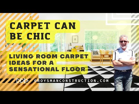 CARPET CAN BE CHIC: LIVING ROOM CARPET IDEAS FOR A SENSATIONAL FLOOR