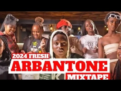 LATEST ARBANTONE MIX 2024 TIPSY GEE GODY TENNOR KAPPY YBW SMITH