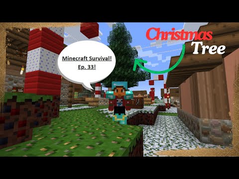 Christmas Time Is Here! - Minecraft Survival Series - Ep. 33