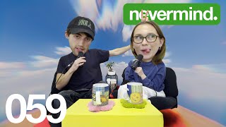 059: The Juice! | nevermind. with Veronika Slowikowska & Kyle Chase