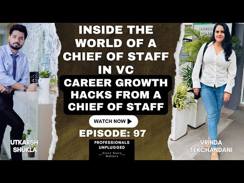 Vrinda Tekchandani | Chief of Staff interview | Venture Capital | Utkarsh | Professionals Unplugged