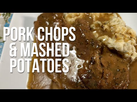 Smothered Pork Chops and Mashed Potatoes