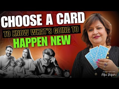 Choose a Card to know what's going to Happen New | Alkaa Bakshi