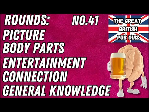 Great British Pub Quiz: Picture, Body Parts, Entertainment, Connection & General Knowledge #41