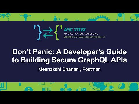 Don't Panic: A Developer's Guide to Building Secure GraphQL APIs - Meenakshi Dhanani, Postman