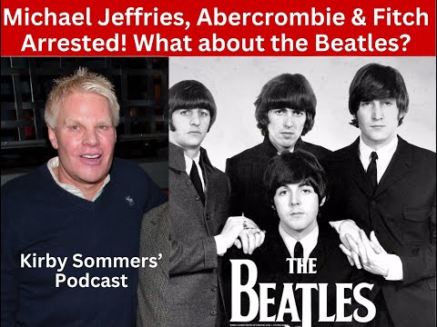 Michael "Mike" Jeffries former CEO Abercrombie & Fitch arrested! How is he connected to the BEATLES?