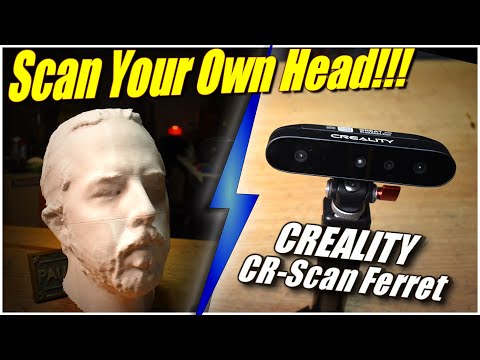 DIY 3D Models of YOU! and Everything Else  |  Creality CR-Scan Ferret