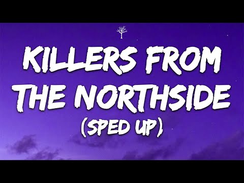 KORDHELL - KILLERS FROM THE NORTHSIDE (Lyrics) sped up