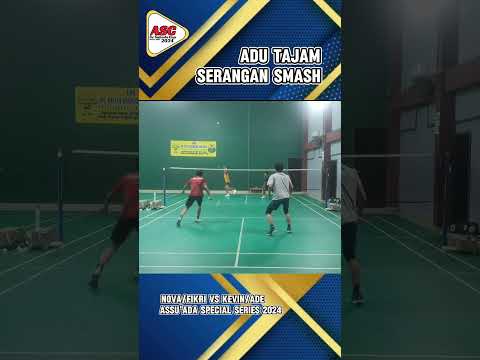 ADU TAJAM SERANGAN SMASH | Kevin/Ade Vs Nova/Fikri | Assu'ada Spesial Series