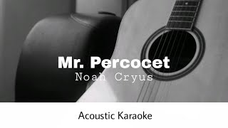 Noah Cryus - Mr. Percocet (Acoustic Karaoke)