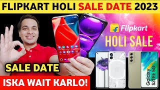 Flipkart Holi Sale 2023 - Sale Date Revealed 🔥 Flipkart New Sale | Best Mobile Deals 🔥