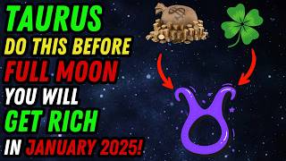 TAURUS♉ The 111 PORTAL is CLOSING—Don’t Miss This CHANCE to GET RICH Under the Full Moon-January 13