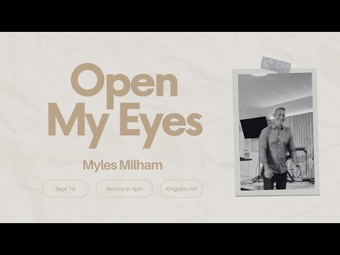 Open My Eyes - Myles Milham