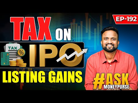 Ask EP - 192 TAX on IPO Listing Gains ?