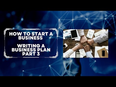 How to Start a Business   Writing a Business Plan  Part 3