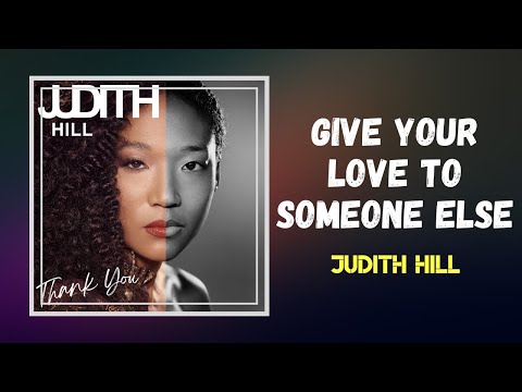 Judith Hill - Give Your Love to Someone Else (Lyrics)