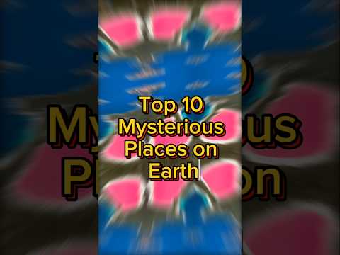 Top 10 Mysterious Places on Earth | Unexplained Phenomena & Strange Locations