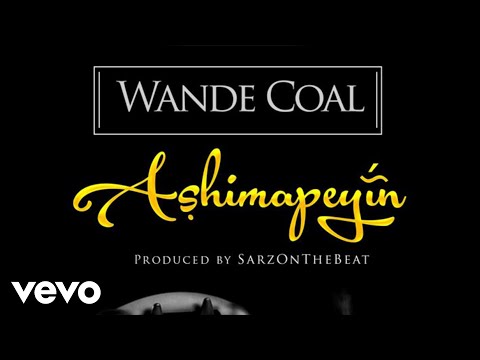 Wande Coal - Ashimapeyin [Official Audio]