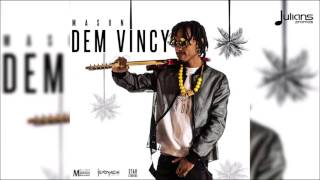 Mason - Dem Vincy "2017 Soca"