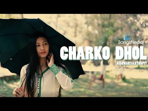 Charko Dhol - Aishwarya Sthapit | New Nepali Adhunik Song 2022