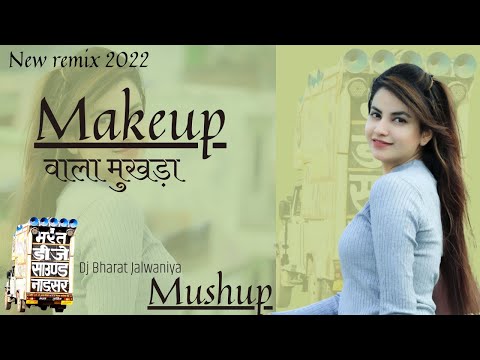 Dj Bharat Jalwaniya!! Makeup wala mukhda!! Chand wala mukhda song 2022