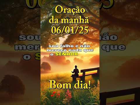 🌄✨️🌟 ORAÇÃO DA MANHÃ DE HOJE! 🌟✨️🌄  - 06/01/25 - #2025 #bomdia #oraçãodamanhã #6dejaneiro #shorts