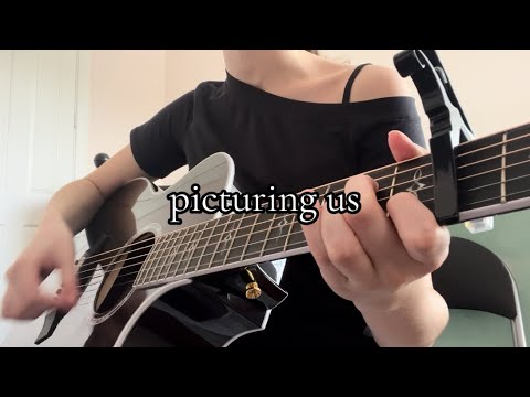 “Picturing Us” Original song by me 🖤