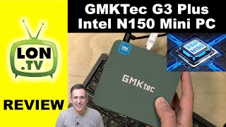 My Favorite Cheap Mini PC Gets an N150 Upgrade! GMKTec G3 Plus Review