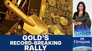 Gold Prices Hit Record High Amid Global Uncertainty, Israel War | Vantage with Palki Sharma