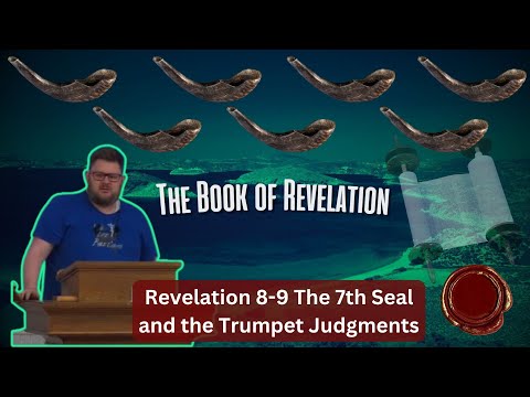 The Trumpet Judgments: Revelation 8-9