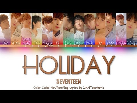 SEVENTEEN (세븐틴) - Holiday (홀리데이) Color Coded Han/Rom/Eng Lyrics