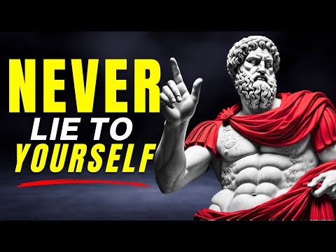 The STOIC TRUTH why you should NEVER LIE TO YOURSELF | Stoicism