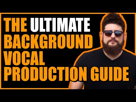 The ULTIMATE Background Vocal Production Guide with Steve Maggiora