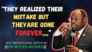 They Realized Their Mistake,#MylesMunroe,#motivationspeech,#overcomingpain,#healingjourney