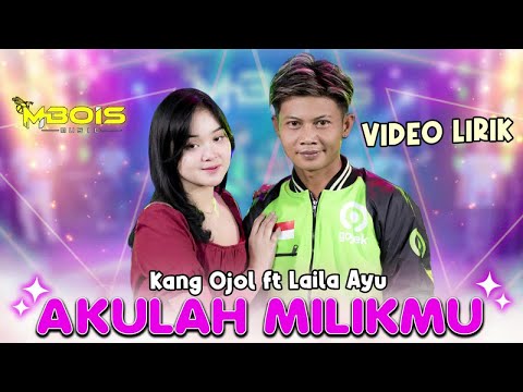 Kang Ojol Ft. Laila Ayu - Akulah Milikmu - Mbois Music - Official Lyric Video