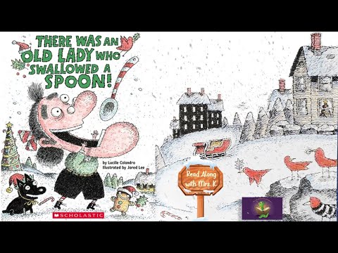 THERE WAS AN OLD LADY WHO SWALLOWED A SPOON – A Funny Christmas Read Aloud Picture Book | Storytime