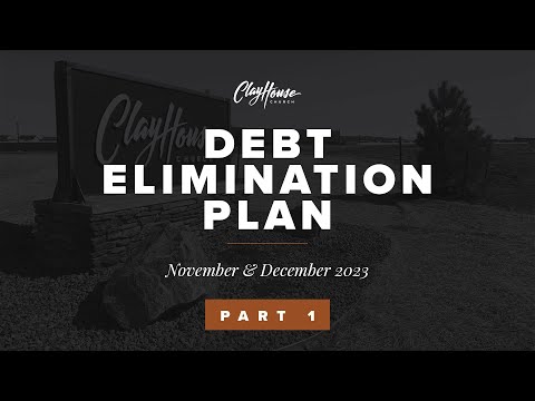 Debt Elimination Plan  |  Part 1  |  ClayHouse Church  |  10.15.2023