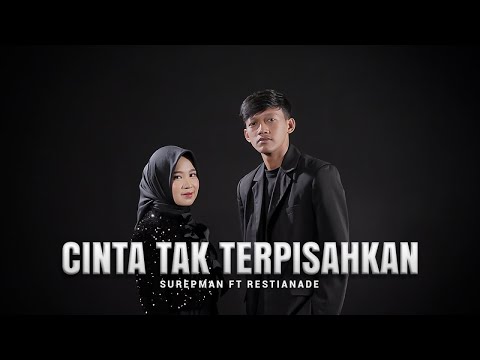 Surepman Ft. Restianade - Cinta Tak Terpisahkan