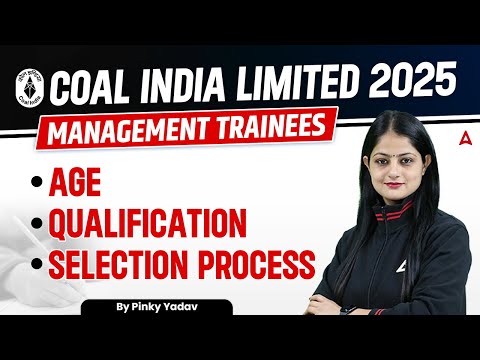 📢Coal India Limited Recruitment 2025 | CIL Management Trainee Age, Qualification & Selection Process