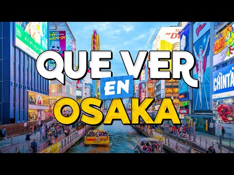 🧳️ TOP 10 Que Ver en Osaka ✈️ Guía Turística Que Hacer en Osaka